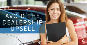Avoid the dealership upsell
