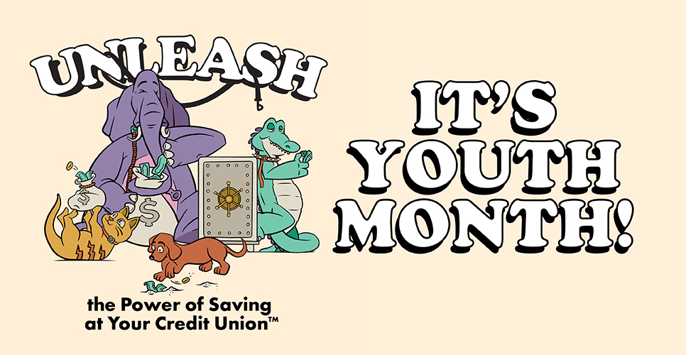 Learn more about Unleash the Power of Saving at Your Credit Union™